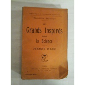   LES  GRANDS  INSPIRES devant  LA  SCIENCE / JEANNE  D'ARC  -  COLONEL  BIOTTOT - Paris, 1907  